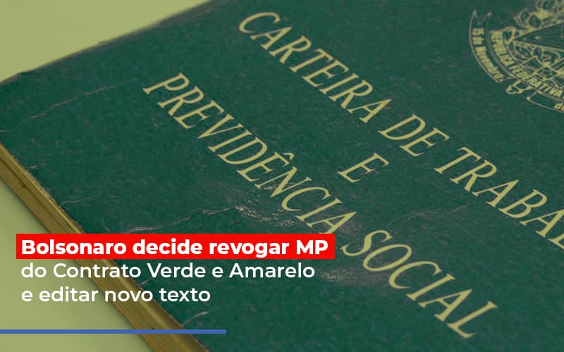 Bolsonaro Decide Revogar Mp Do Contrato Verde E Amarelo E Editar Novo Texto Notícias E Artigos Contábeis Nacif Contabilidade - Nacif Contabilidade