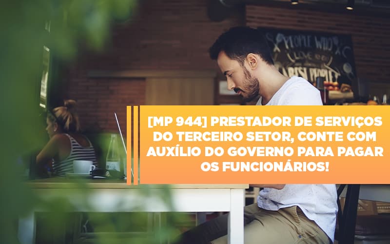 Mp 944 Cooperativas Prestadoras De Servicos Podem Contar Com O Governo Notícias E Artigos Contábeis Nacif Contabilidade - Nacif Contabilidade