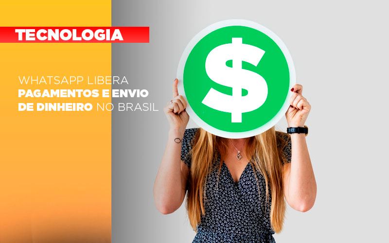 Whatsapp Libera Pagamentos Envio Dinheiro Brasil Notícias E Artigos Contábeis Nacif Contabilidade - Nacif Contabilidade