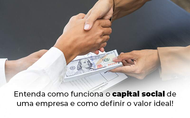 Entenda Como Funciona O Capital Social De Uma Empresa E Como Definir O Valor Ideal Blog 1 - Nacif Contabilidade